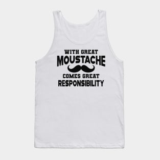 Moustache - With Great Moustache comes with great responsibility Tank Top